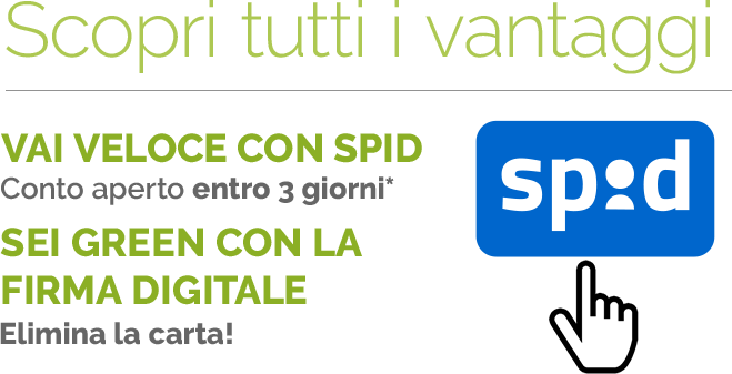 Scopri tutti i vantaggi: novità, in soli 3 giorni con lo SPID il conto è aperto *